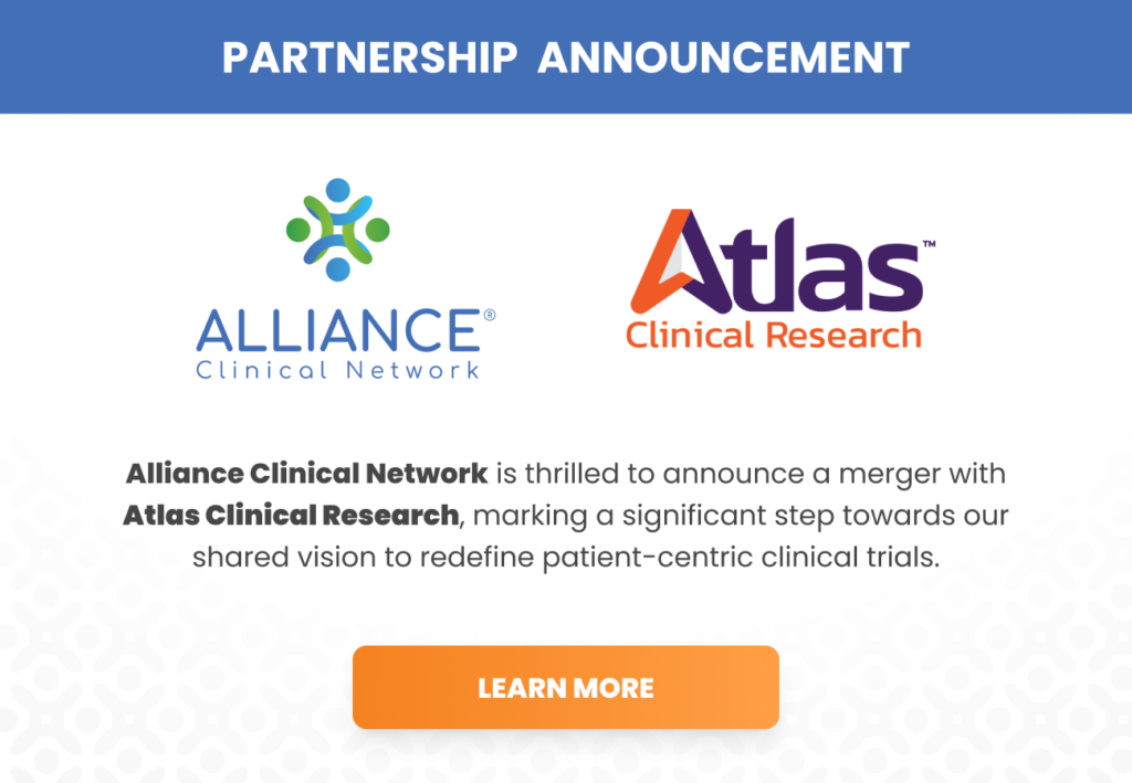 Partnership announcement banner featuring Alliance Clinical Network and Atlas Clinical Research logos and a Learn More button.